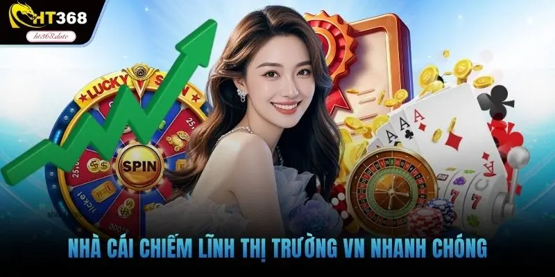 Nhà cái chiếm lĩnh thị trường VN nhanh chóng