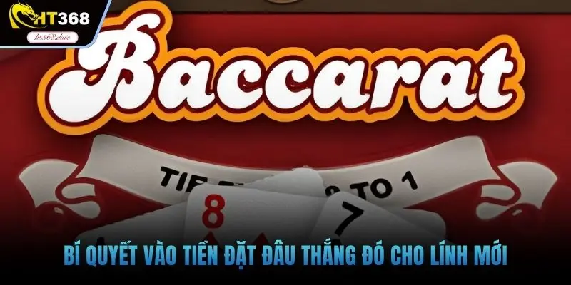 Bí quyết vào tiền đặt đâu thắng đó cho lính mới
