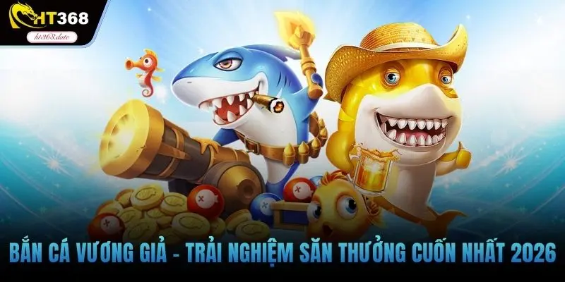 Bắn cá vương giả