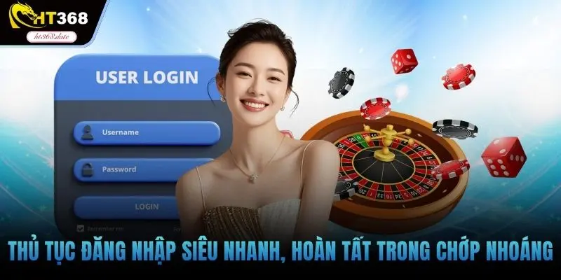 Thủ tục đăng nhập siêu nhanh, hoàn tất trong chớp nhoáng