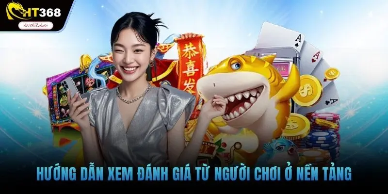 Hướng dẫn xem đánh giá từ người chơi ở nền tảng