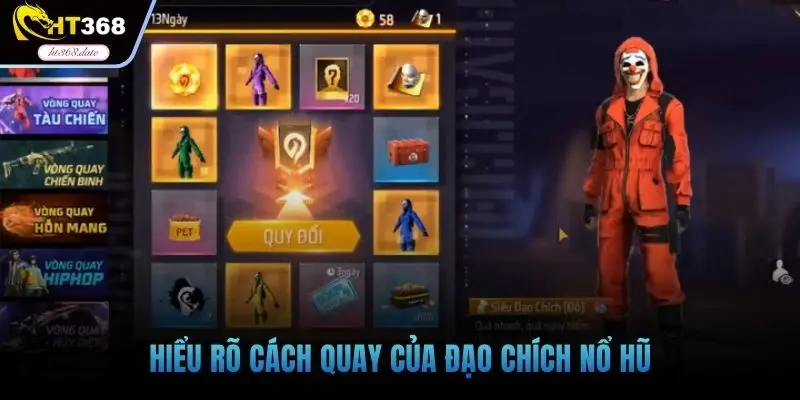Hiểu rõ cách quay của đạo chích nổ hũ