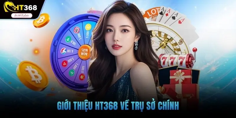Giới thiệu HT368 về trụ sở chính
