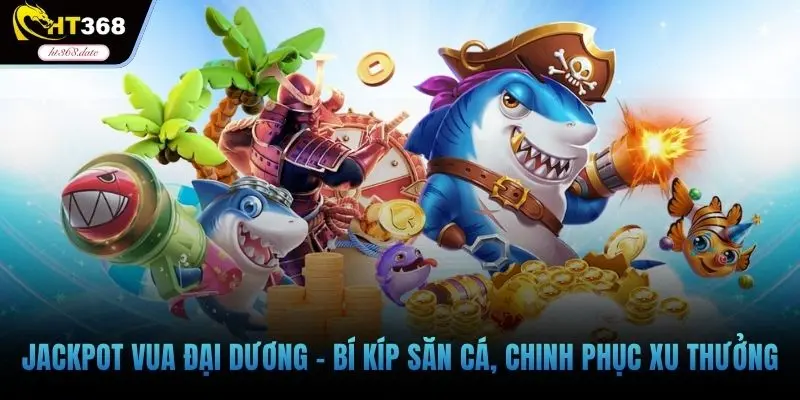 Jackpot vua đại dương