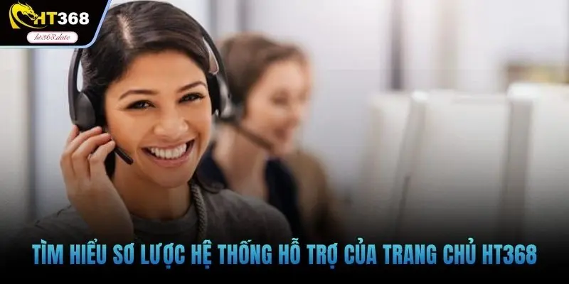 Tìm hiểu sơ lược hệ thống hỗ trợ của trang chủ HT368