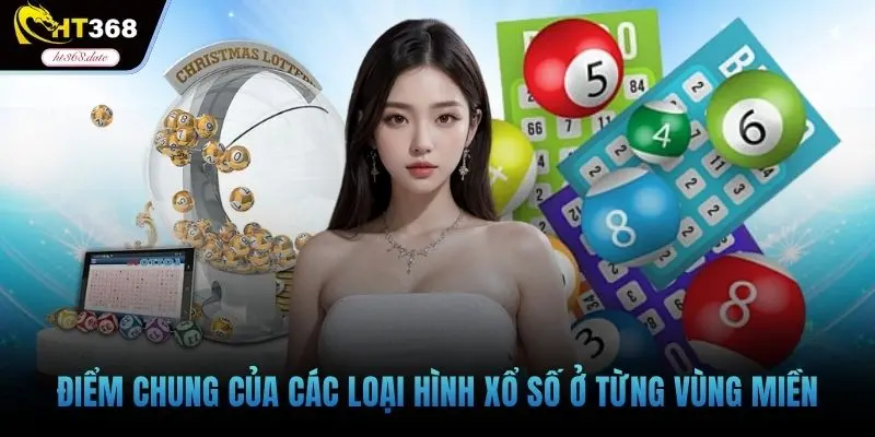 Điểm chung của các loại hình xổ số ở từng vùng miền