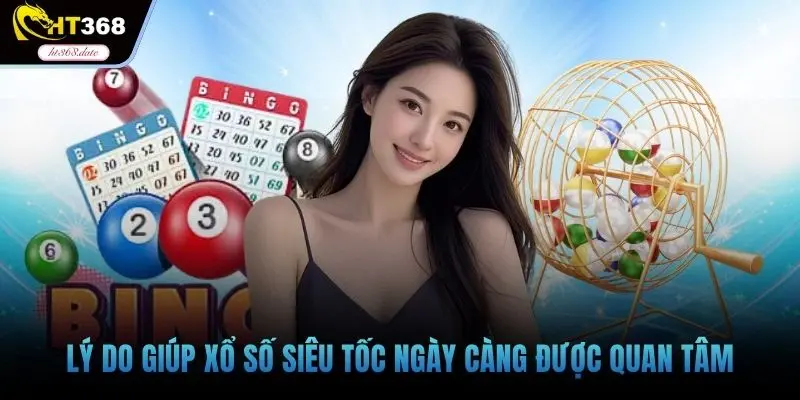 Lý do giúp xổ số siêu tốc ngày càng được quan tâm